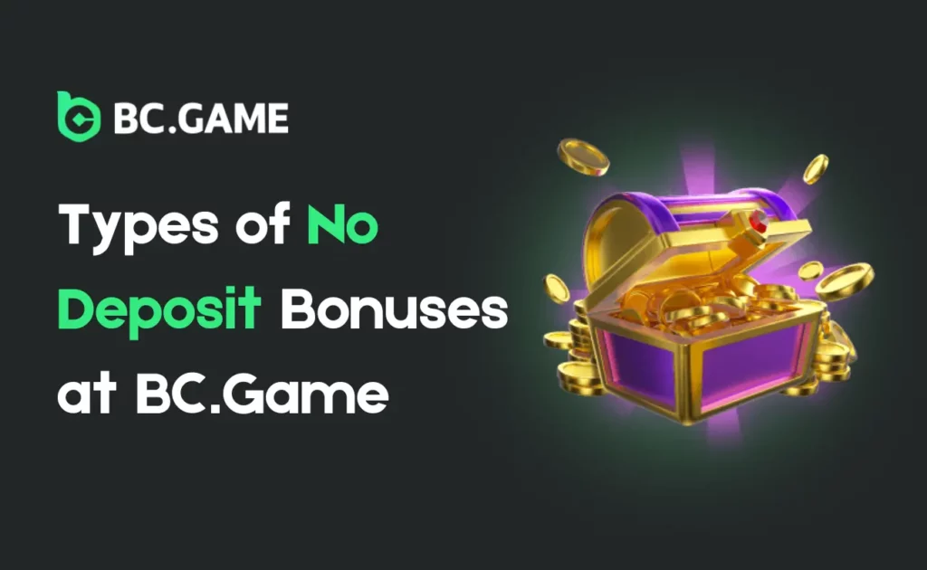 Types of No Deposit Bonuses at BC.Game NG
